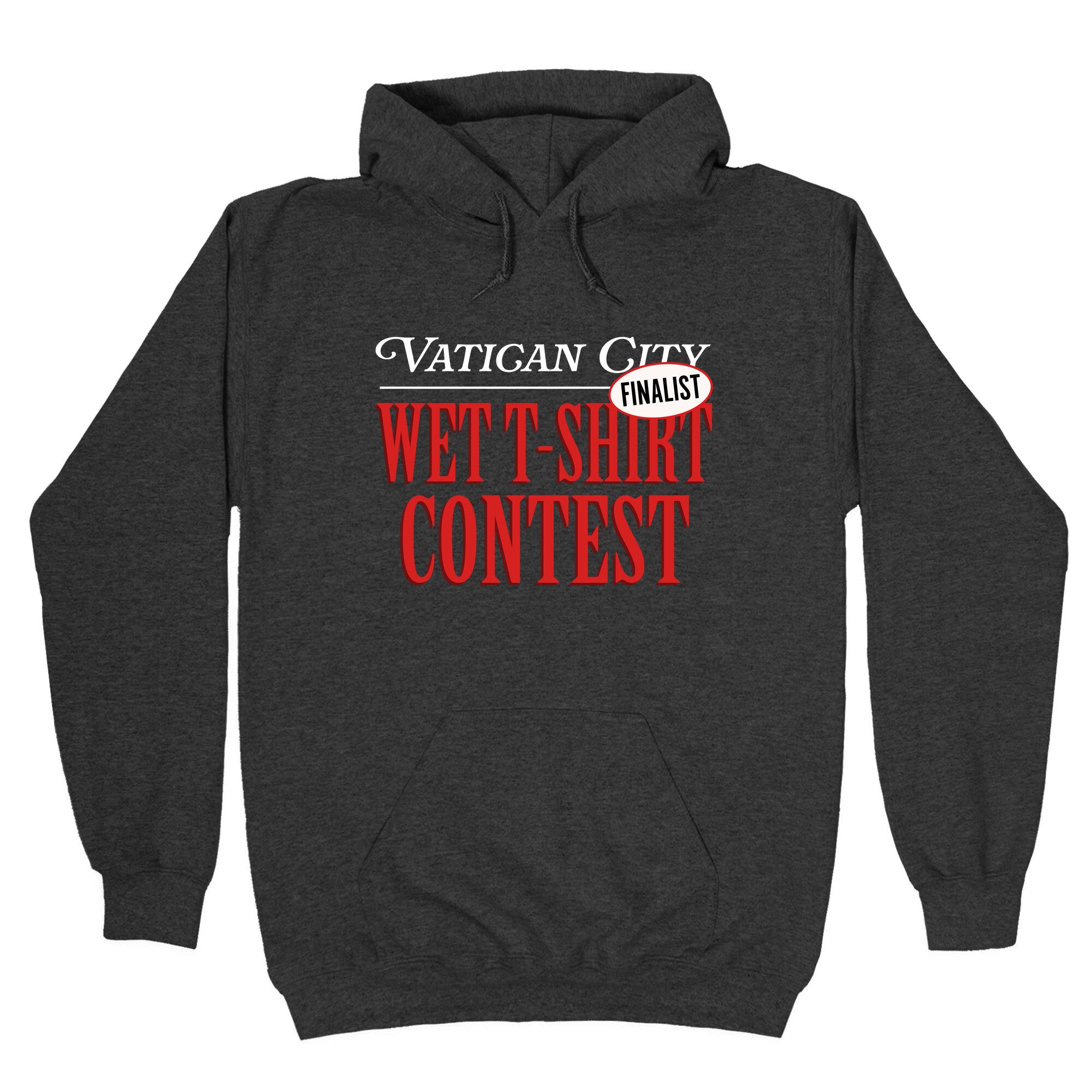 Vatican Wet T Shirt Contest Finalist Hoodie